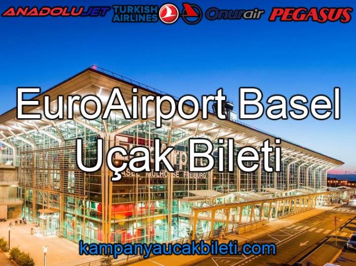 EuroAirport Basel Mulhouse Freiburg Havalimanı Uçak Bileti