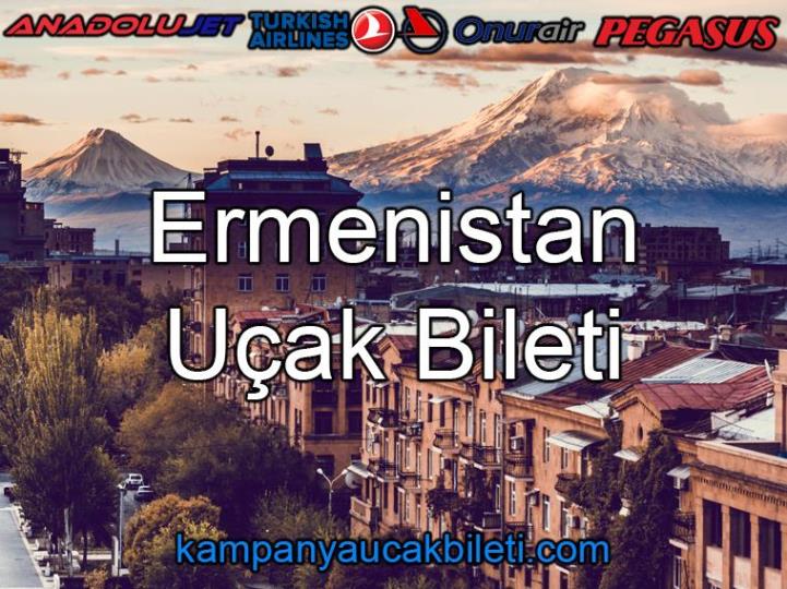 Ermenistan Uçak Bileti